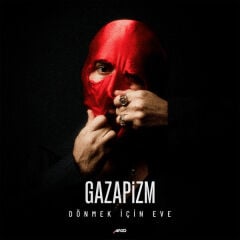 Gazapizm – Dönmek İçin Eve