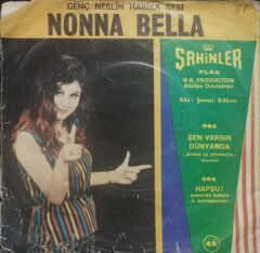 Nonna Bella – Hapşu! / Sen Varsın Dünyamda Dönem TR Baskı 45 lik