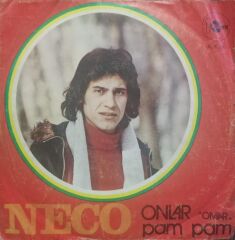 Neco – Onlar / Pam Pam 1976 TR Baskı 45 lik