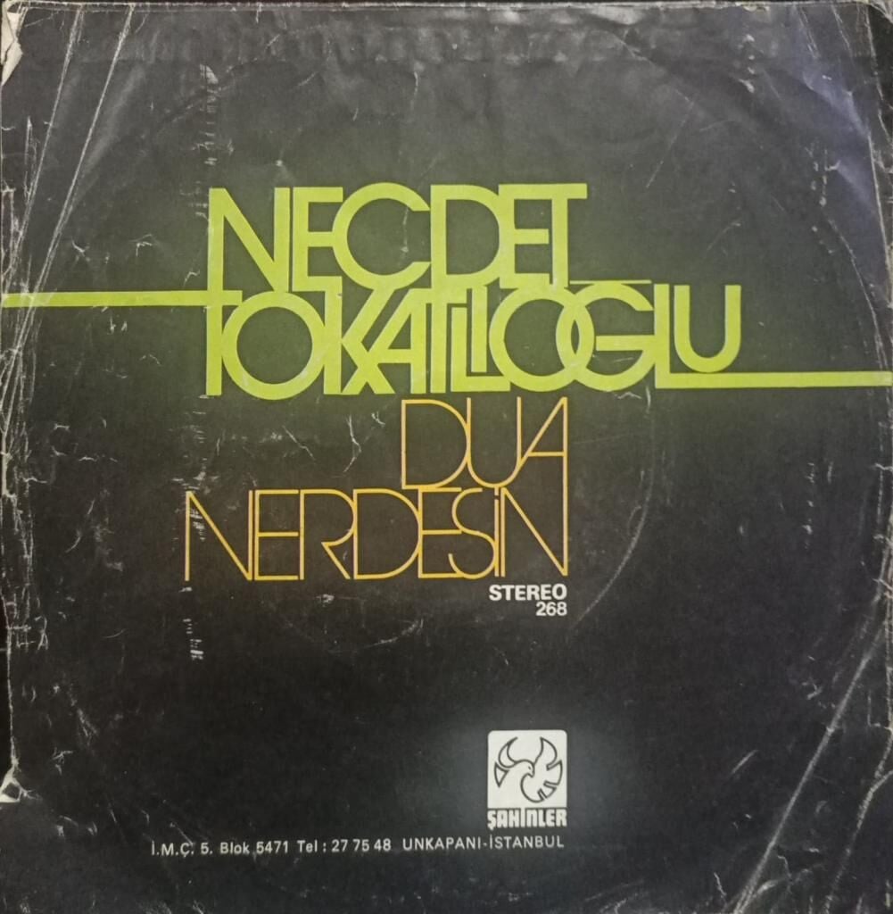 Necdet Tokatlıoğlu – Dua / Nerdesin 1978 TR Baskı 45 lik