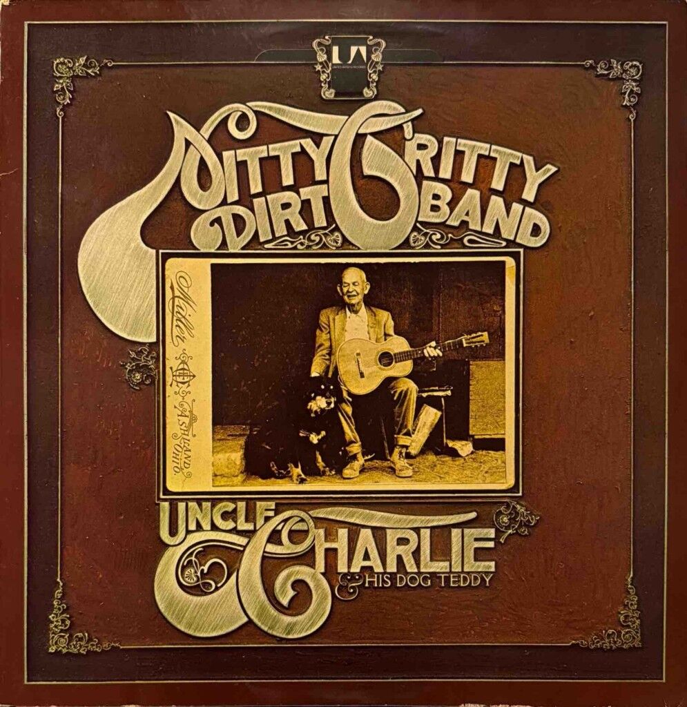 Nitty Gritty Dirt Band – Uncle Charlie & His Dog Teddy