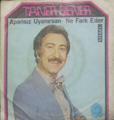 Taner Şener – Apansız Uyanırsan / Ne Fark Eder Dönem Tr Baskı5 lik