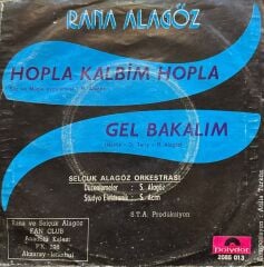Rana Alagöz – Gel Bakalım / Hopla Kalbim Hopla 45'lik