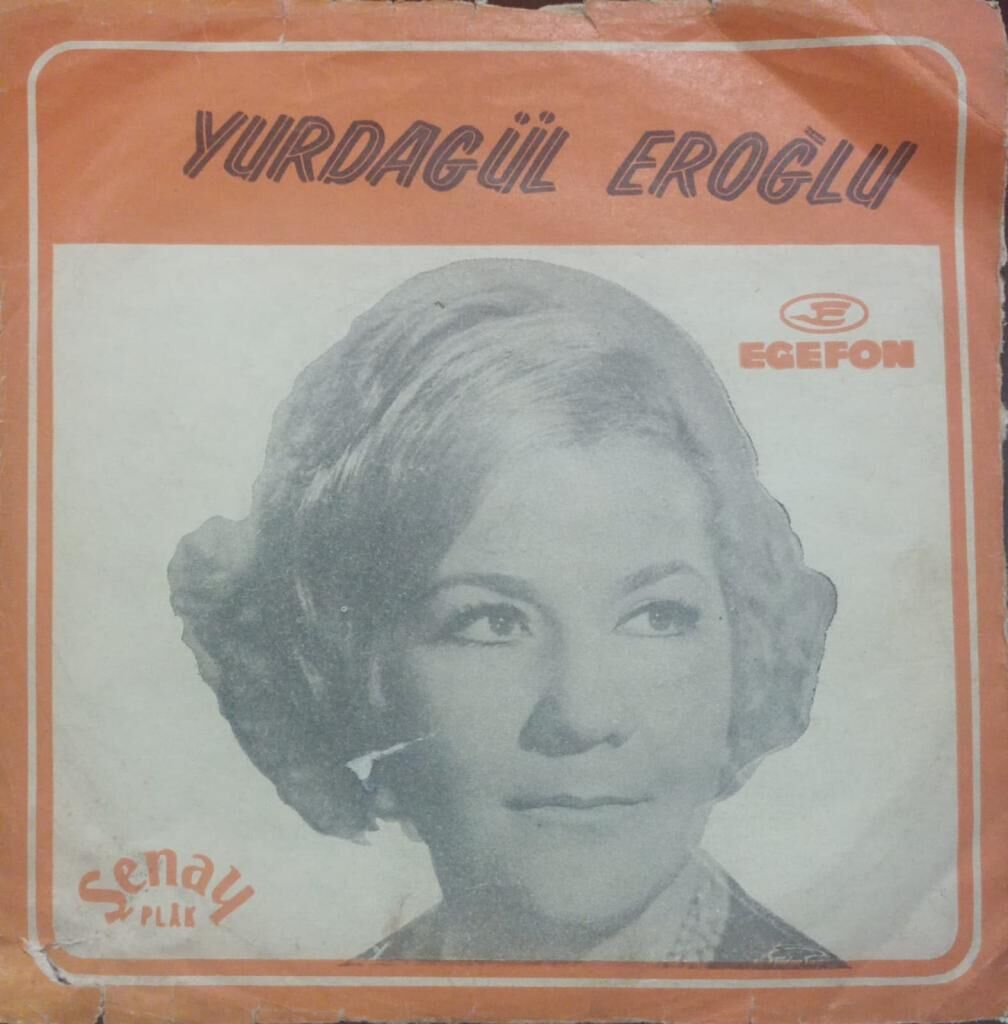 Yurdagül Eroğlu – Alişimin Kaşları Kara / Dağlar Dağlar  Dönem TR Baskı 45 lik