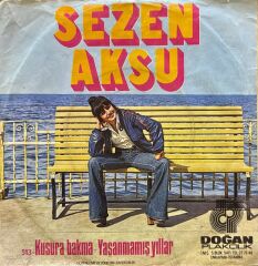 Sezen Aksu – Kusura Bakma / Yaşanmamış Yıllar 45'lik