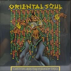 Chettini And The Turkish Trio ‎– Oriental Soul LP
