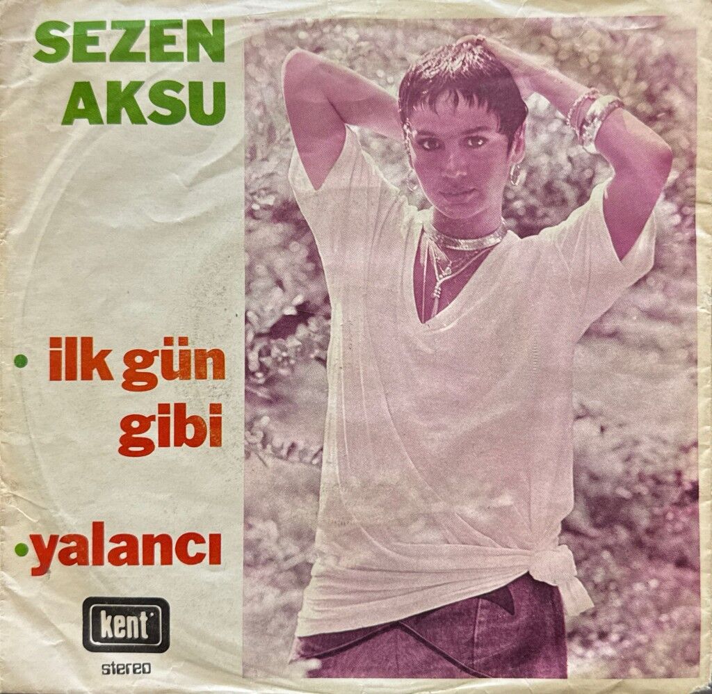 Sezen Aksu – İlk Gün Gibi / Yalancı 45'lik