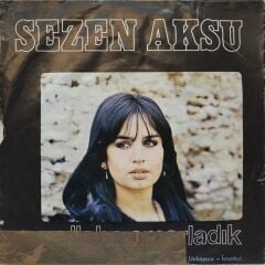 Sezen Aksu – Allahaısmarladık / Kaç Yıl Geçti Aradan 45'lik