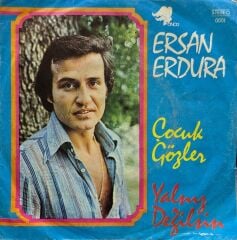 Ersan Erdura – Çocuk Gözler / Yalnız Değilsin 45'lik