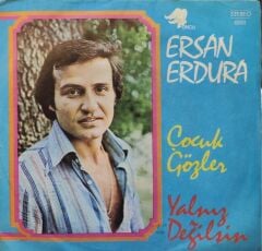 Ersan Erdura – Çocuk Gözler / Yalnız Değilsin 45'lik