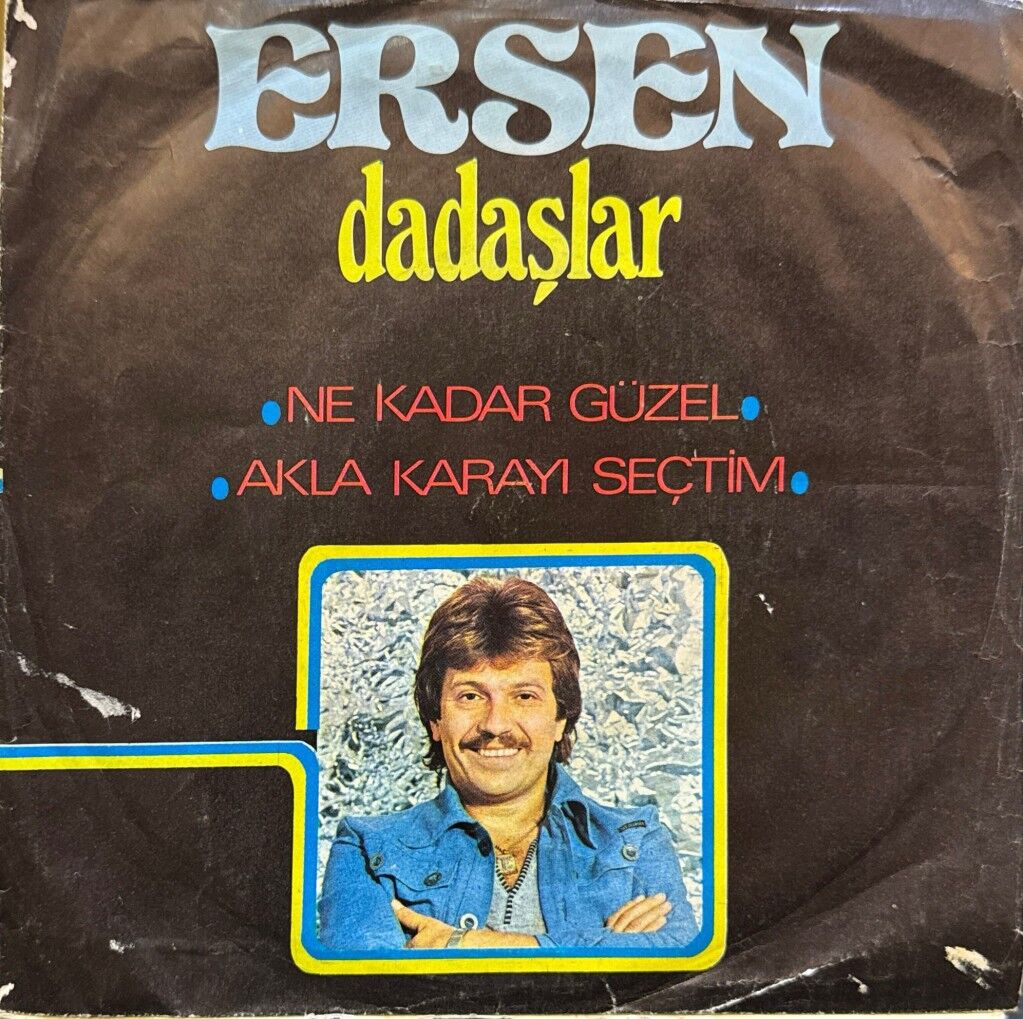 Ersen Ve Dadaşlar – Ne Kadar Güzel / Akla Karayı Seçtim 45'lik