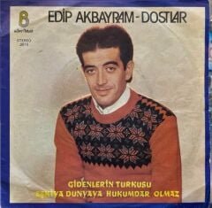 Edip Akbayram - Dostlar – Gidenlerin Türküsü / Eşkiya Dünyaya Hükümdar Olmaz 45'lik