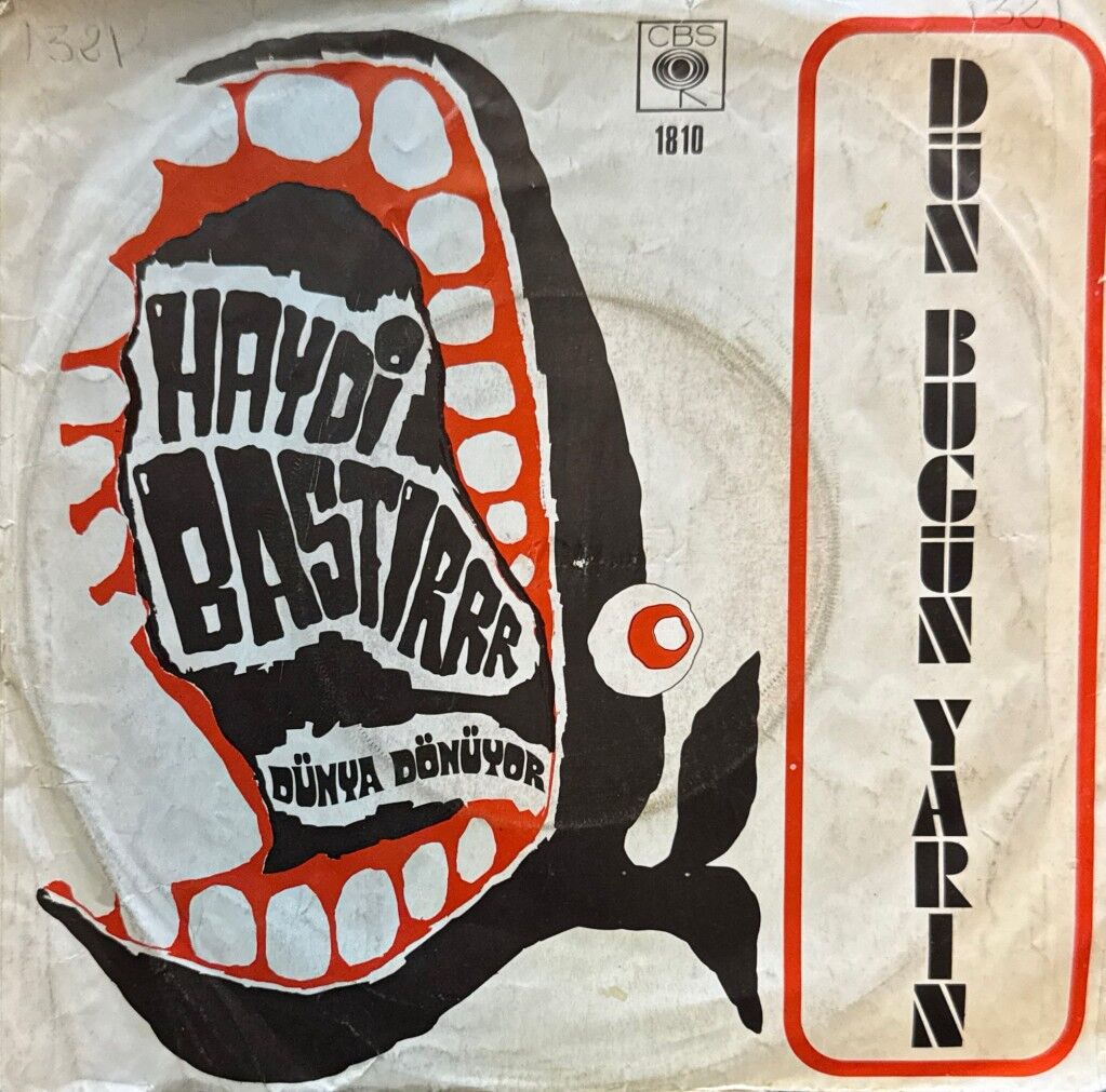 Dün Bugün Yarın – Haydi Bastırrr / Dünya Dönüyor 45'lik