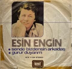 Esin Engin – Sende Bizdensin Arkadaş / Gurur Duyarım 45'lik