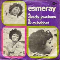 Esmeray – Elveda Yavrularım / İlk Muhabbet 45'lik