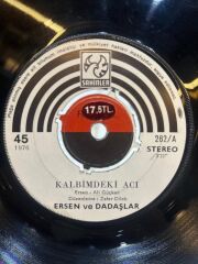 Ersen ve Dadaşlar ‎– Kalbimdeki Acı / Gurur 1976 BASKI 45LİK