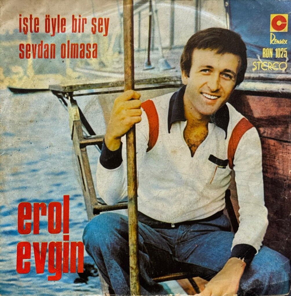 Erol Evgin – İşte Öyle Bir Şey / Sevdan Olmasa 45'lik
