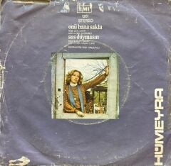 Hümeyra – Onu Bana Sakla / Sus Duymasın 45'lik