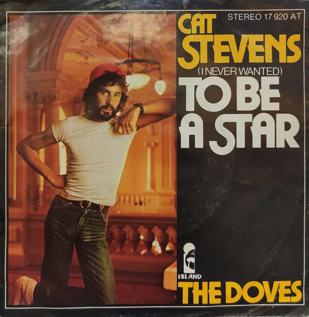 Cat Stevens – (I Never Wanted) To Be A Star 45'lik