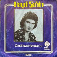 Hayri Şahin – Gönül Hasta / Aynalar 45'lik