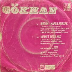 Gökhan – Birgün Karşılaşırsak 45'lik