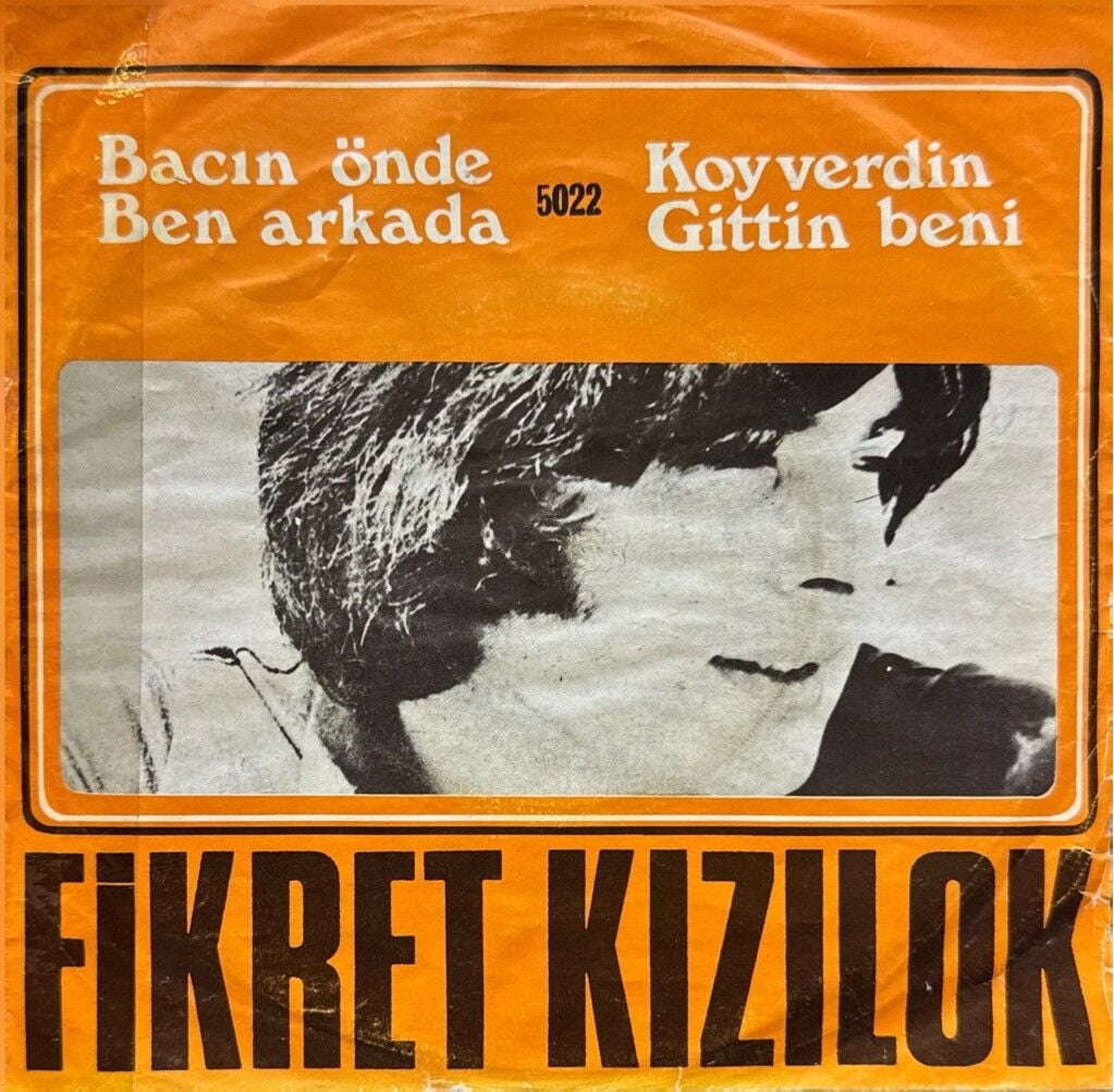 Fikret Kızılok – Bacın Önde Ben Arkada / Koyverdin Gittin Beni 45'lik