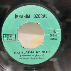 İbrahim Özoral – Hatırlatma Ne Olur / Boş Bir Kadeh 45LİK