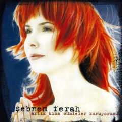 DİKKAT CD !!! Şebnem Ferah – Artık Kısa Cümleler Kuruyorum... CD