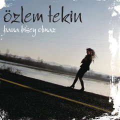 DİKKAT CD !!! Özlem Tekin – Bana Bi'şey Olmaz CD
