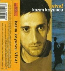 Kazım Koyuncu – Viya!  DİKKAT KASET