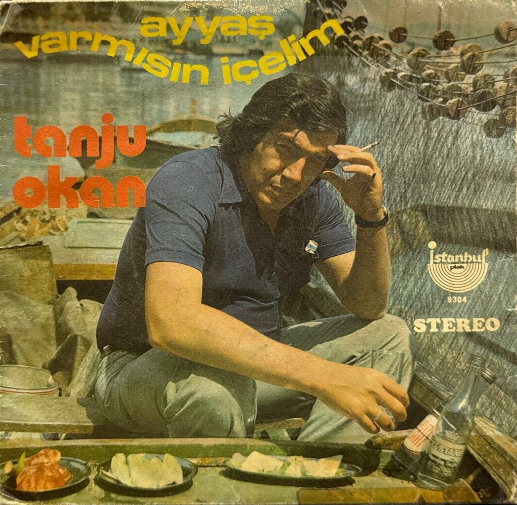 Tanju Okan – Ayyaş / Varmısın İçelim 45'lik