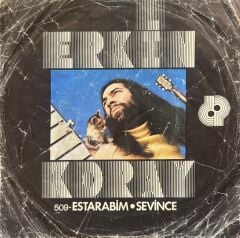 Erkin Koray – Estarabim / Sevince 45'lik