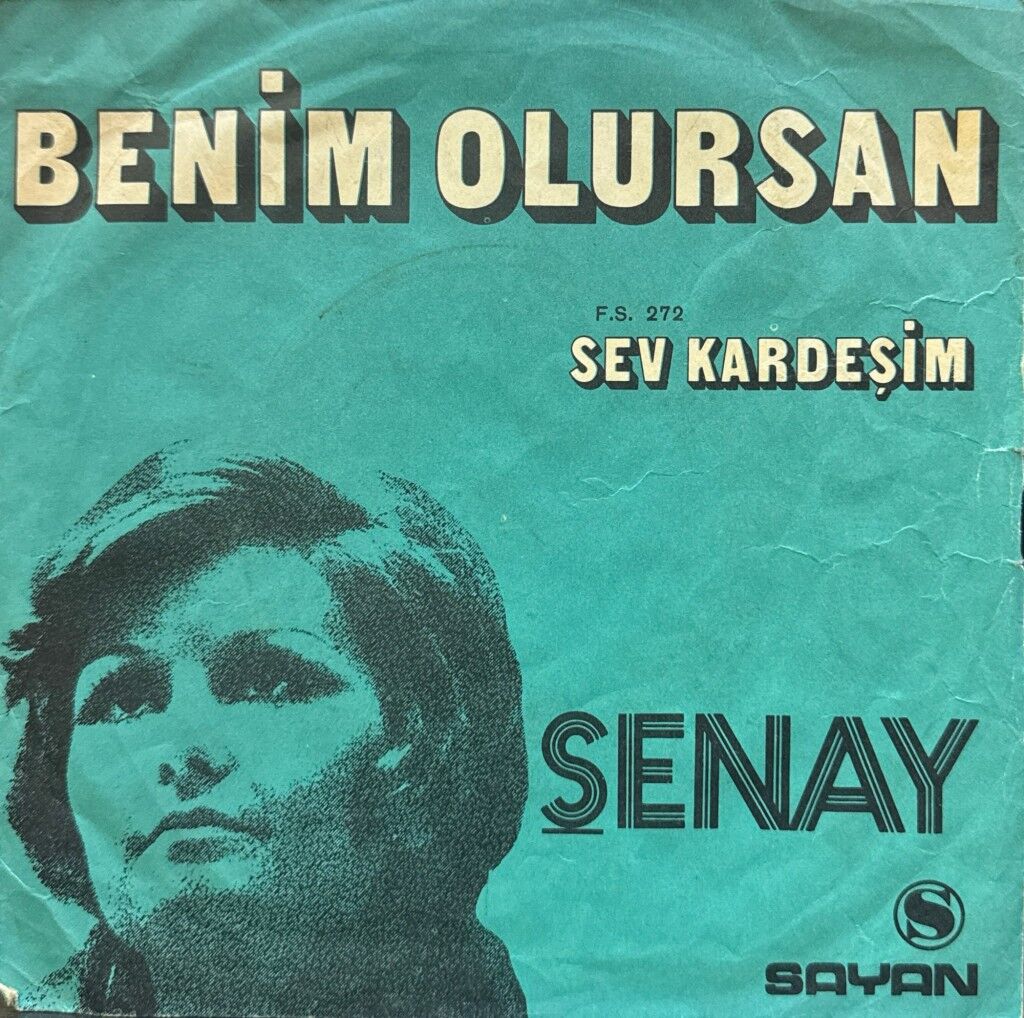 Şenay – Benim Olursan / Sev Kardeşim 45'lik