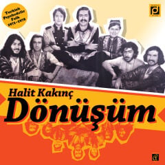 Halit Kakınç & Dönüşüm – Dünden Bugüne