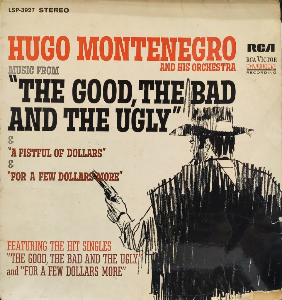 Hugo Montenegro And His Orchestra – Music From ''The Good, The Bad And The Ugly'' & ''A Fistful Of Dollars'' & ''For A Few Dollars More''