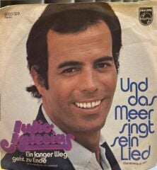 Julio Iglesias – Und Das Meer Singt Sein Lied (Cantándole Al Mar) 1973 BASKI 45LİK