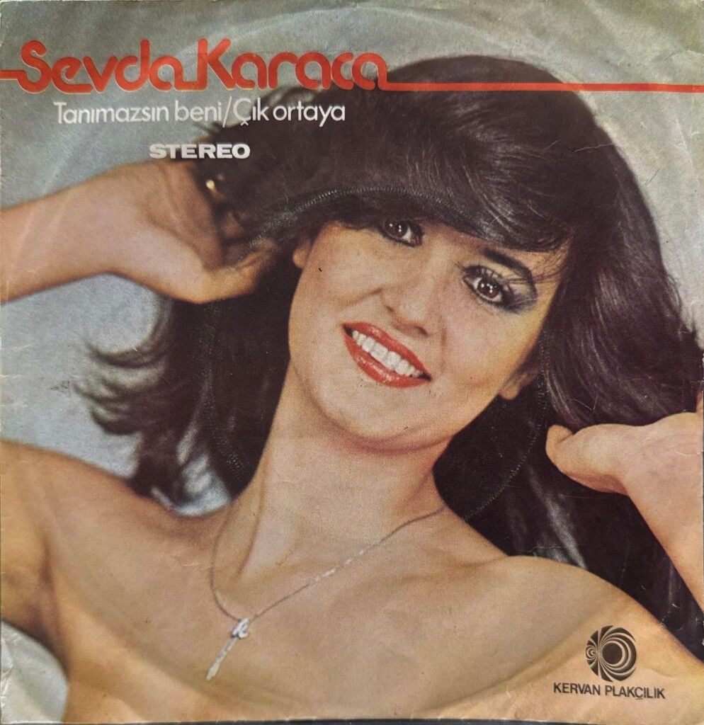 Sevda Karaca – Tanımazsın Beni / Çık Ortaya 45'lik