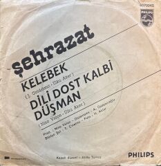 Şehrazat – Kelebek / Dili Dost Kalbi Düşman 45'lik