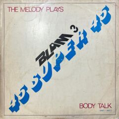 The Melody Plays - Blam 45Super45 - Body Talk Maxi Single