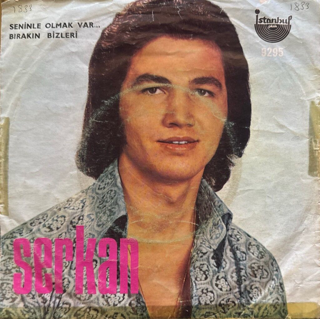 Serkan – Seninle Olmak Var... / Bırakın Bizleri 45'lik