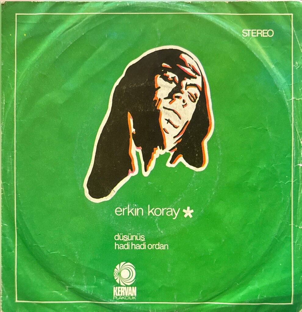 Erkin Koray – Düşünüş / Hadi Hadi Oradan 45'lik