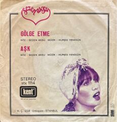 Sezen Aksu – Gölge Etme / Aşk 45'lik