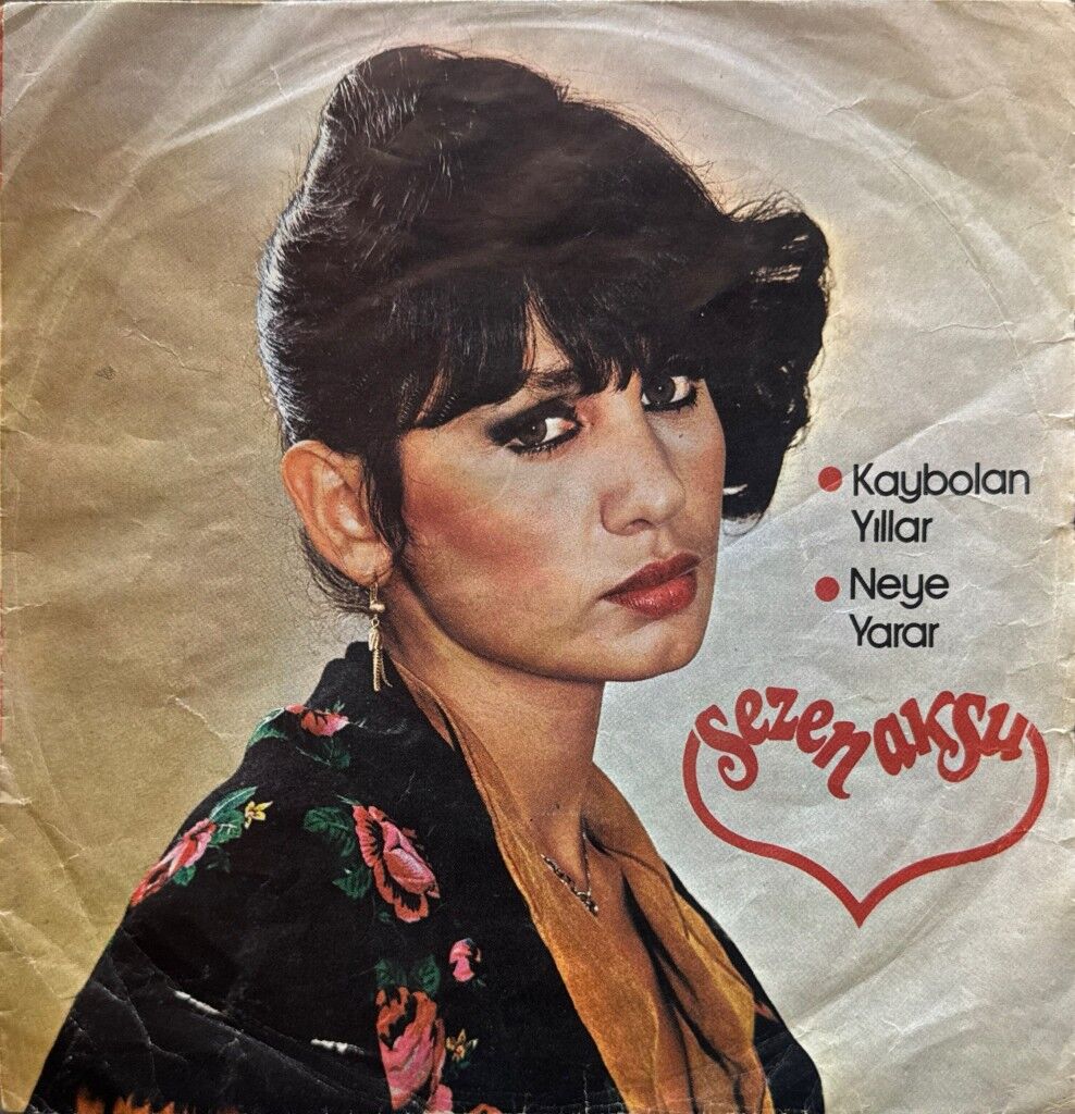 Sezen Aksu – Kaybolan Yıllar / Neye Yarar 45'lik