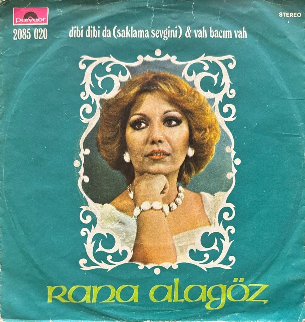 Rana Alagöz – Dibi Dibi Da (Saklama Sevgini) / Vah Bacım Vah 45'lik