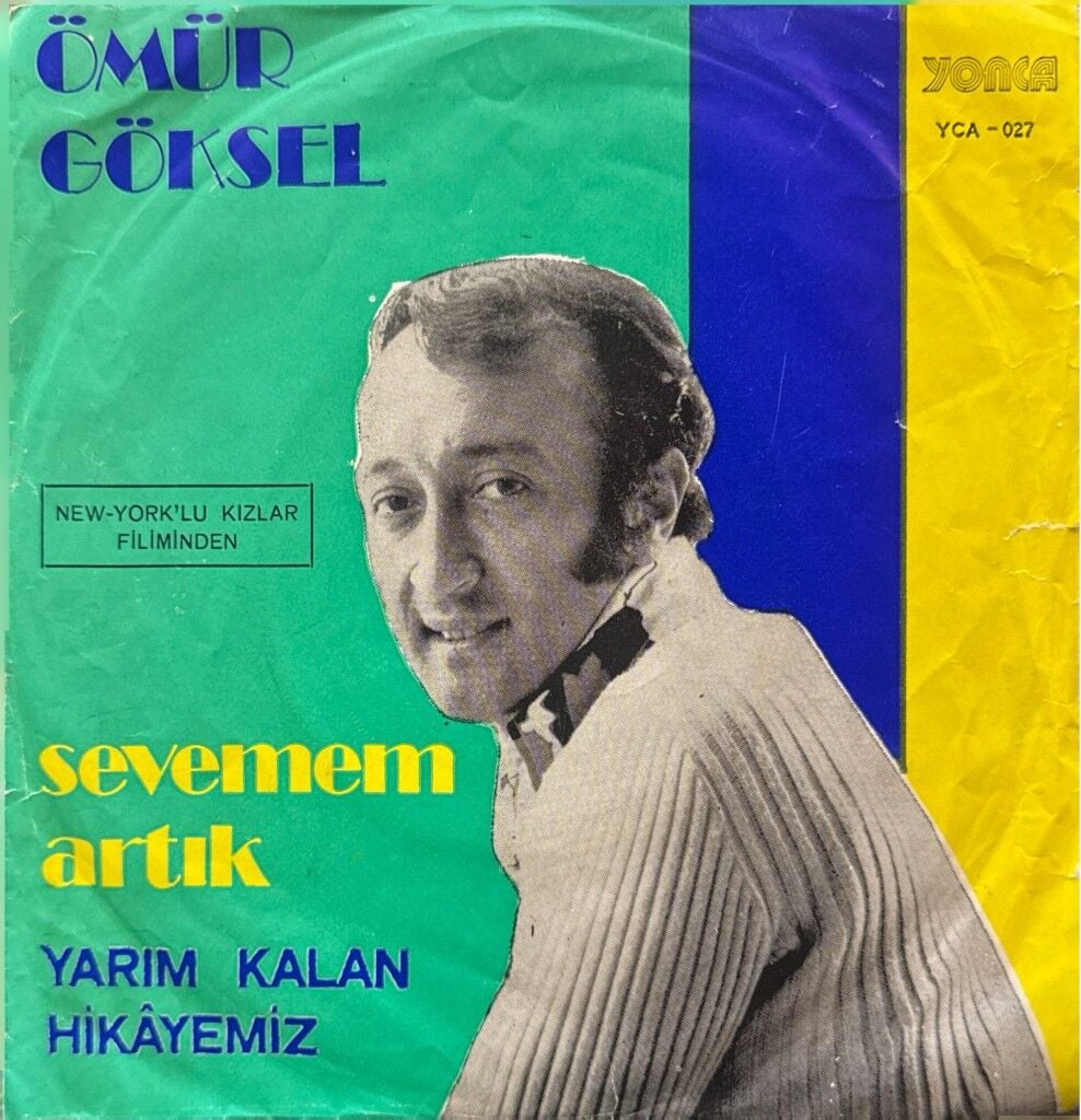 Ömür Göksel – Sevemem Artık / Yarım Kalan Hikâyemiz 45'lik