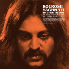 Kourosh Yaghmaei – Back From The Brink (Pre-Revolution Psychedelic Rock From Iran: 1973-1979) LP