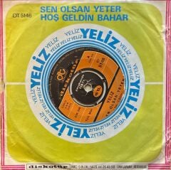 Yeliz – Sen Olsan Yeter / Hoşgeldin Bahar 45'lik
