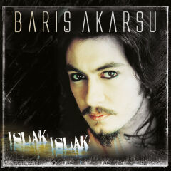 Barış Akarsu – Islak Islak