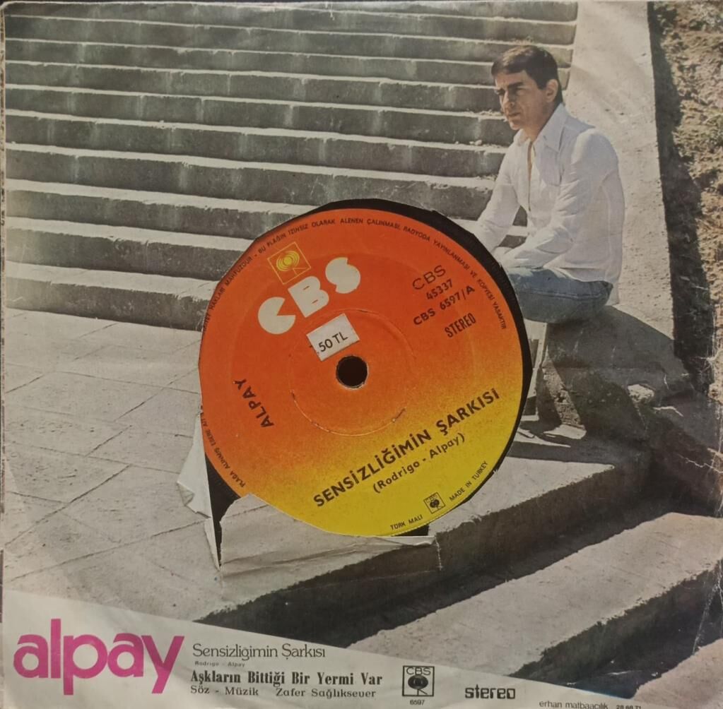 Alpay – Sensizliğimin Şarkısı - Aşkların Bittiği Yermi Var 45'lik