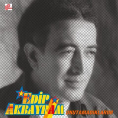 Edip Akbayram – Unutamadıklarım